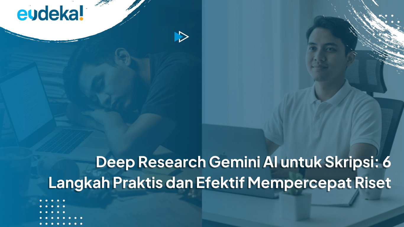 Deep Research Gemini AI untuk Skripsi: 6 Langkah Praktis dan Efektif Mempercepat Riset